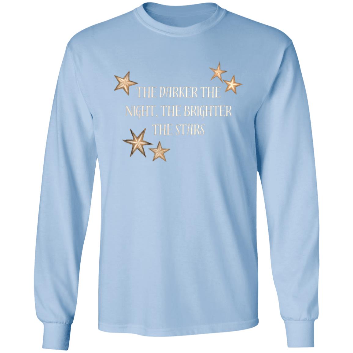 The Darker The Night, The Brighter The Stars Motivational Quote Long Sleeve Shirt